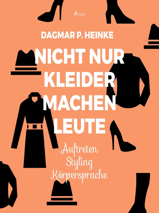 Title details for Nicht nur Kleider machen Leute--Auftreten--Styling--Körpersprache (Ungekürzt) by Dagmar P. Heinke - Wait list